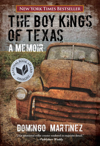 Boy Kings of Texas (A Memoir) by Domingo Martinez, 9780762779192