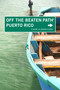 Puerto Rico Off the Beaten Path® (A Guide To Unique Places) by Ron Bernthal, 9780762753277