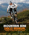 Mountain Bike Skills Manual (Fitness And Skills For Every Rider) by Clive Forth, 9780762770038