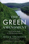 The Green Amendment (Securing Our Right to a Healthy Environment) by Rossum Maya van, 9781633310216