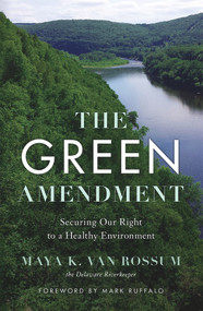 The Green Amendment (Securing Our Right to a Healthy Environment) by Rossum Maya van, 9781633310216