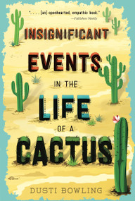 Insignificant Events in the Life of a Cactus - 9781454932994 by Dusti Bowling, 9781454932994