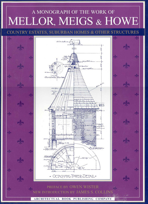 A Monograph of the Work of Mellor, Meigs, & Howe by Owen Wister, Daniel Wilson Randle, 9780942655117