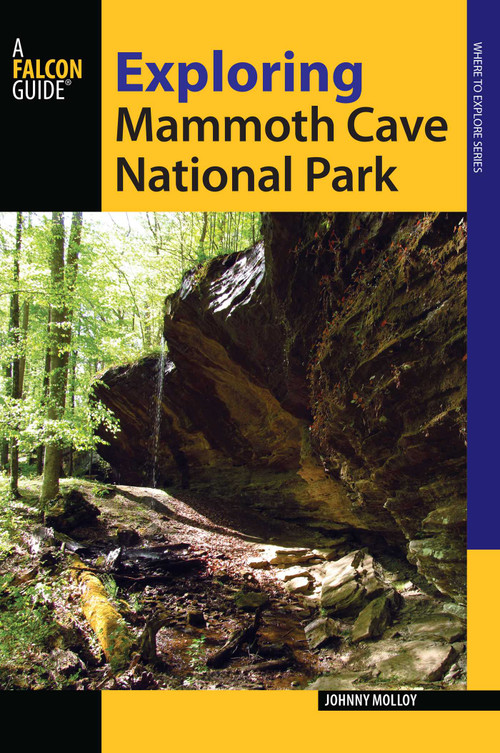 Exploring Mammoth Cave National Park by Johnny Molloy, 9780762786695