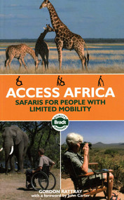 Access Africa: Safaris for People with Limited Mobility by Gordon Rattray, 9781841622866
