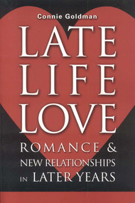 Late-Life Love (Romance and New Relationships in Later Years) by Connie Goldman, 9781577491576
