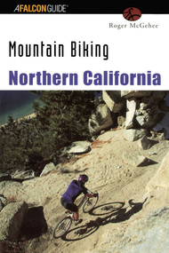 Mountain Biking Northern California by Roger Mcgehee, 9781560447474