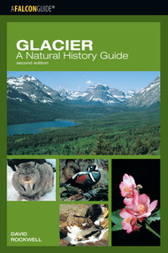 Glacier: A Natural History Guide by David Rockwell, 9780762735693