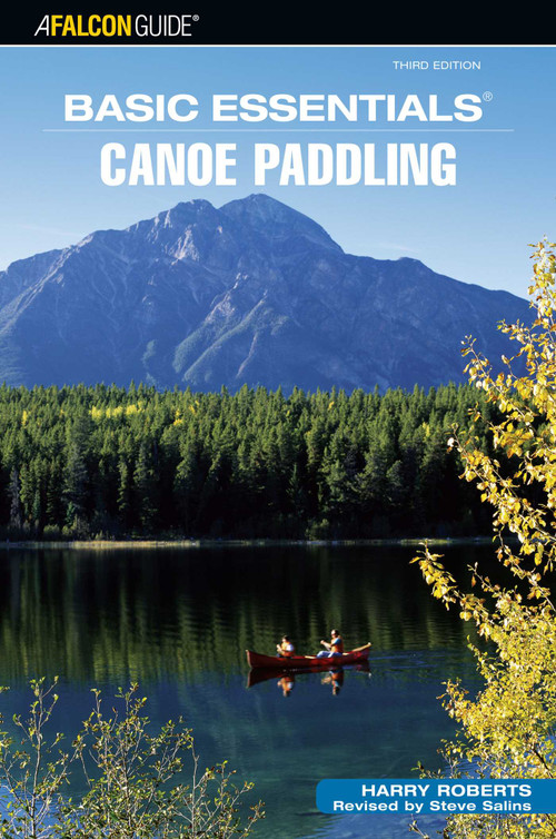 Basic Essentials® Canoe Paddling by Harry Roberts, Steve Salins, 9780762742844