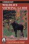 Vermont Wildlife Viewing Guide by Cindy Kilgore Brown, 9781560442912