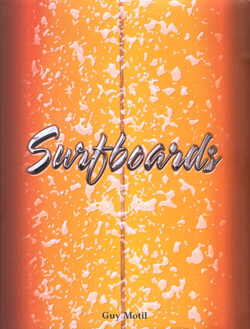 Surfboards by Guy Motil, 9780762746217
