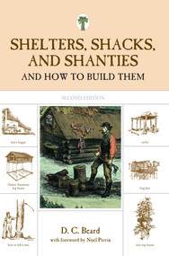 Shelters, Shacks, and Shanties (And How To Build Them) by D. Beard, Noel Perrin, 9781599213330