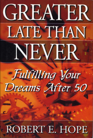 Greater Late Than Never by Bob Hope, 9781563524707