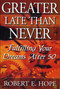 Greater Late Than Never by Bob Hope, 9781563524707