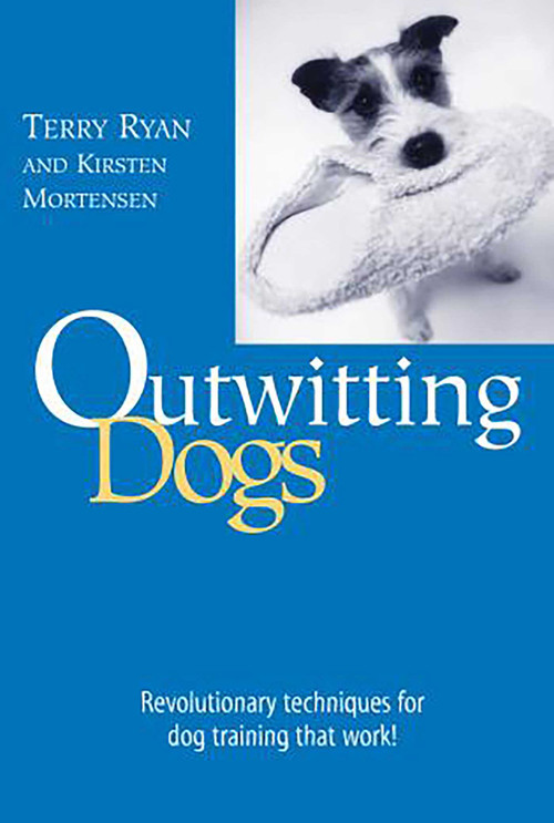 Outwitting Dogs by Terry Ryan, Kirsten Mortensen, 9781592282432