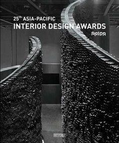 25th Asia-Pacific Interior Design Awards by Wang Chen, 9789881998507