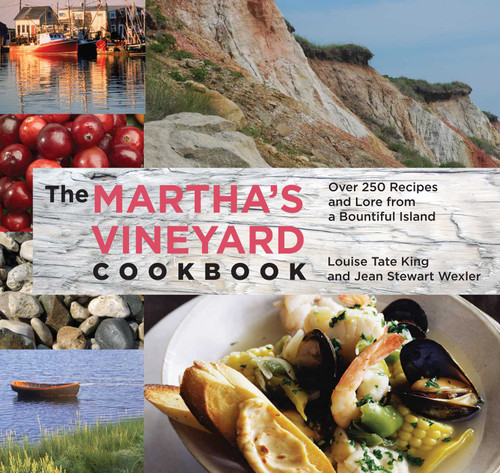 Martha's Vineyard Cookbook (Over 250 Recipes And Lore From A Bountiful Island) by Jean Stewart Wexler, Hillary King Flye, Louise Tate King, 9780762747245