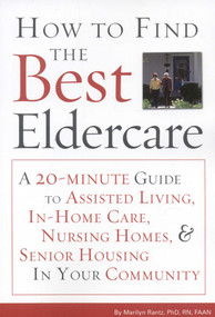 How to Find the Best Eldercare by Marilyn Rantz, Mary Zwygart-Stauffacher, 9781577491903