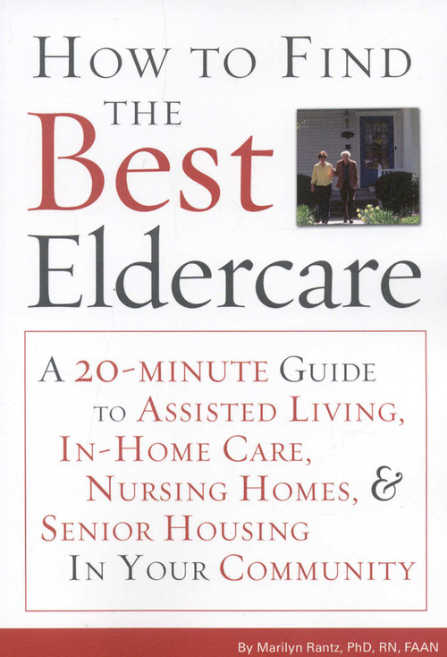 How to Find the Best Eldercare by Marilyn Rantz, Mary Zwygart-Stauffacher, 9781577491903