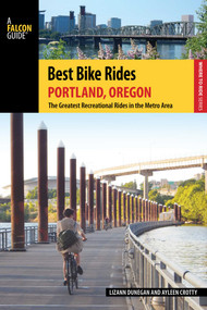 Best Bike Rides Portland, Oregon by Lizann Dunegan, Ayleen Crotty, 9780762784462