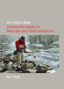 Art Flick's New Streamside Guide to Naturals and Their Imitations by Art Flick, 9781599211916