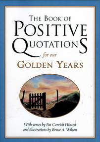 The Book of Positive Quotations for Our Golden Years by Pat Corrick Hinton, 9781577491712