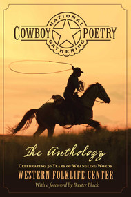 National Cowboy Poetry Gathering (The Anthology) by Western Folklife Center, Baxter Black, 9780762796847