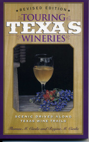 Touring Texas Wineries (Scenic Drives Along Texas Wine Trail) by Tom M. Ciesla, Regina M. Ciesla, 9781589070042