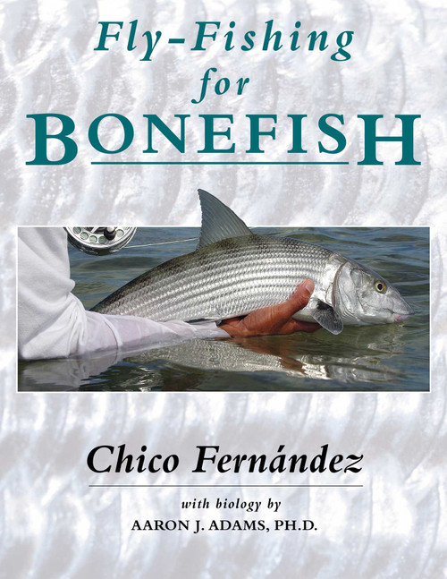 Fly-Fishing for Bonefish by Chico Fernandez, Aaron J. Adams, 9780811719766