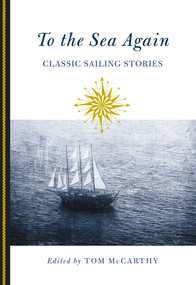To the Sea Again (Classic Sailing Stories) by Tom McCarthy, 9780762796489