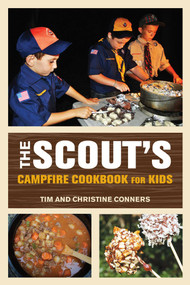 Scout's Campfire Cookbook for Kids by Christine Conners, Tim Conners, 9780762797219