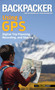 Backpacker magazine's Using a GPS by Bruce Grubbs, 9780762756551