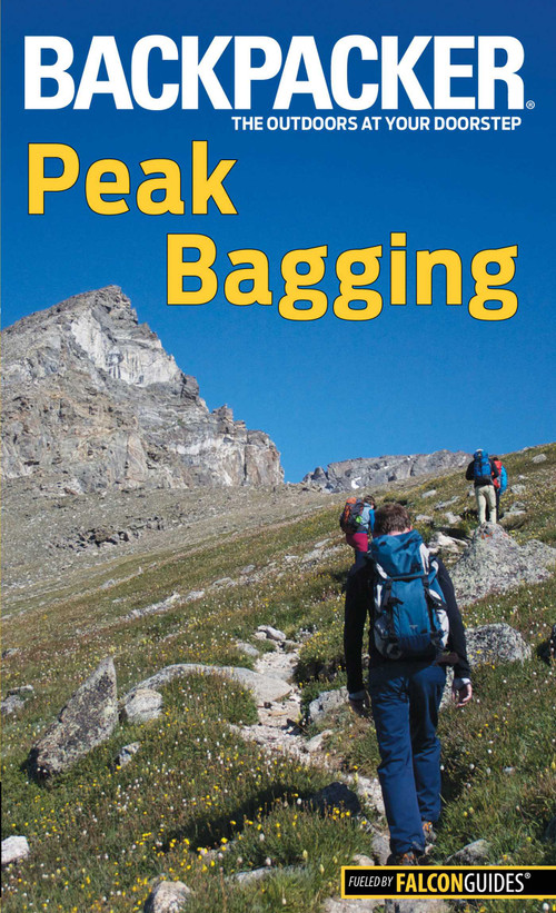 Backpacker Magazine's Peak Bagging by Brendan Leonard, 9781493009763