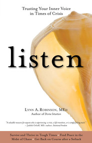Listen (Trusting Your Inner Voice In Times Of Crisis) by Lynn Robinson, John Willig, 9780762752515