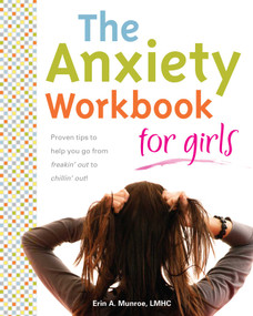 The Anxiety Workbook for Girls by Erin A. Munroe, 9781577492320