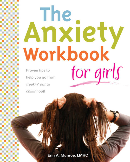 The Anxiety Workbook for Girls by Erin A. Munroe, 9781577492320