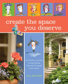 Create the Space You Deserve (An Artistic Journey To Expressing Yourself Through Your Home) by Jill Butler, 9781599212906
