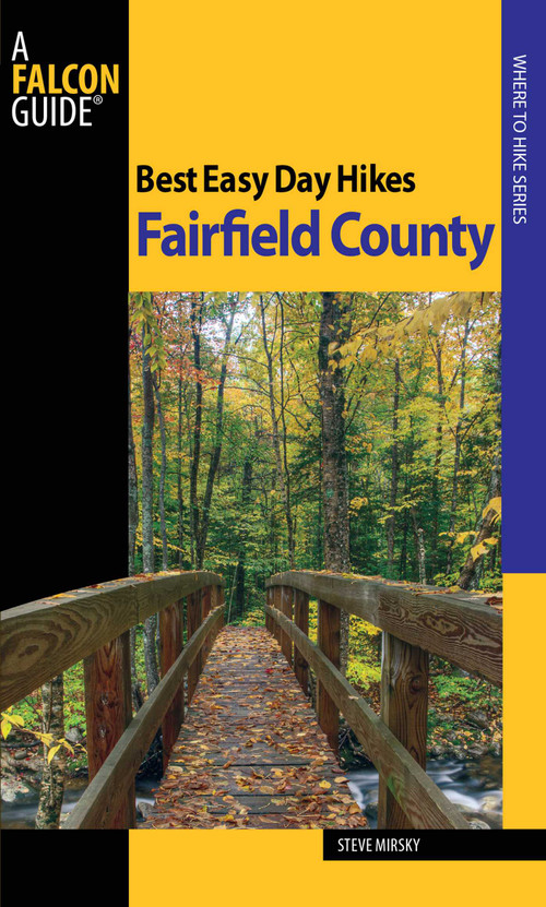 Best Easy Day Hikes Fairfield County by Steve Mirsky, 9780762754366