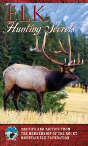 Elk Hunting Secrets by The Rocky Mountain Elk Foundation, 9781560449386