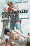 Outlaw Tales of Texas (True Stories Of The Lone Star State's Most Infamous Crooks, Culprits, And Cutthroats) by Charles Convis, 9780762772179