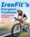 IronFit's Everyman Triathlons (Time-Efficient Training for Short Course Triathlons) by Don Fink, Melanie Fink, 9781493032112