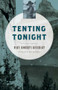 Tenting Tonight by Mary Roberts Rinehart, Rick Rinehart, 9781493023127