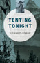 Tenting Tonight by Mary  Roberts Rinehart, Rick Rinehart, 9781493023127