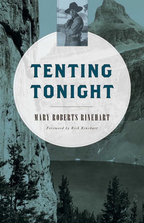 Tenting Tonight by Mary  Roberts Rinehart, Rick Rinehart, 9781493023127