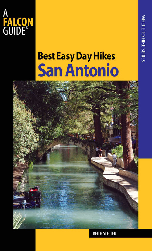 Best Easy Day Hikes San Antonio by Keith Stelter, 9780762752973