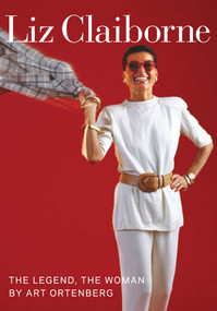 Liz Claiborne (The Legend, The Woman) by Art Ortenberg, 9781589794948