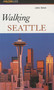 Walking Seattle by John Owen, 9781560448631