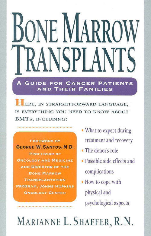 Bone Marrow Transplants (A Guide for Cancer Patients and Their Families) by Marianne Shaffer, 9780878338559