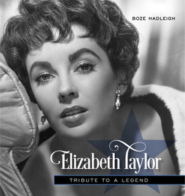 Elizabeth Taylor (Tribute to a Legend) by Boze Hadleigh, 9781493031054