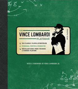 Official Vince Lombardi Playbook (* His Classic Plays & Strategies * Personal Photos & Mementos * Recollections From Friends & Former Players) by Phil Barber, 9781599215365